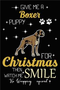 Give Me A Boxer Puppy For Christmas Then Watch Me Smile