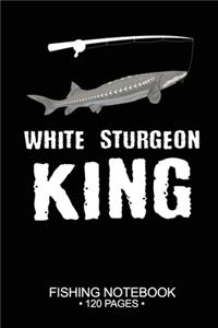 White Sturgeon King Fishing Notebook 120 Pages