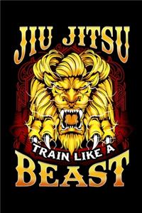Jiu Jitsu Train Like a Beast