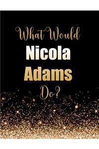 What Would Nicola Adams Do?