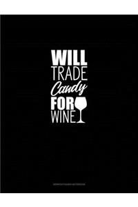Will Trade Candy for Wine