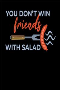 You Don´t Win Friends With Salad