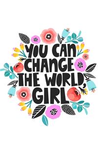 You Can Change The World, Girl
