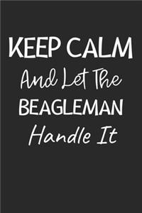 Keep Calm And Let The Beagleman Handle It