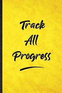 Track All Progress