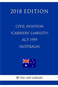 Civil Aviation (Carriers' Liability) Act 1959 (Australia) (2018 Edition)