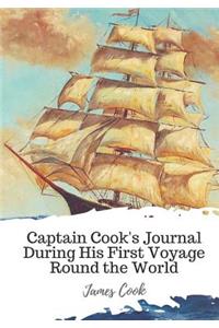 Captain Cook's Journal During His First Voyage Round the World