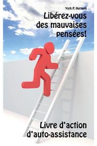 Libérez-vous des mauvaises pensées!