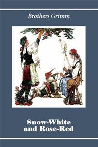 Snow-White and Rose-Red (Illustrated)