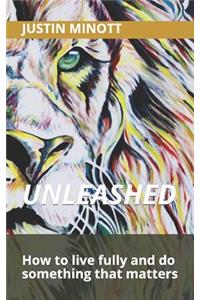 Unleashed