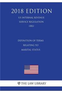 Definition of Terms Relating to Marital Status (US Internal Revenue Service Regulation) (IRS) (2018 Edition)