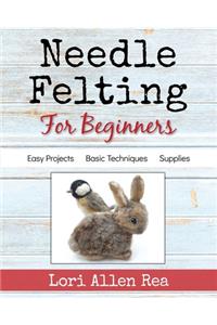 Needle Felting for Beginners