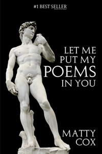 Let Me Put My Poems In You