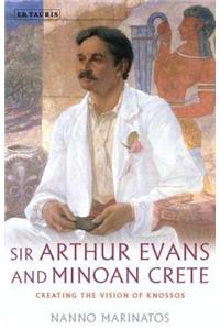Sir Arthur Evans and Minoan Crete