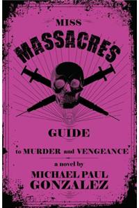 Miss Massacre's Guide to Murder and Vengeance