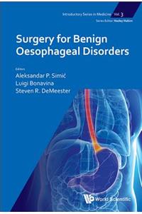 Surgery for Benign Oesophageal Disorders