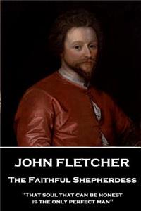 John Fletcher - The Faithful Shepherdess