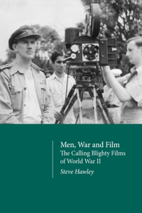 Men, War and Film - The Calling Blighty Films of World War II