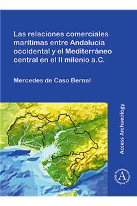 Las relaciones comerciales marítimas entre Andalucía occidental y el Mediterráneo central en el II milenio a.C.