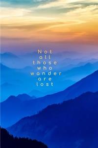 Not All Those Who Wander Are Lost