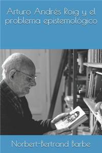 Arturo Andrés Roig y el problema epistemológico