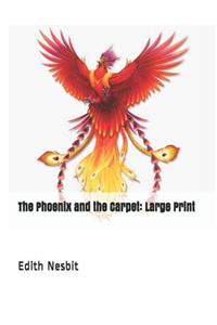 The Phoenix and the Carpet: Large Print