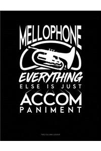 Mellophone, Everything Else Is Just Accompaniment