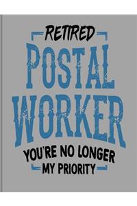 Retired Postal Worker You're No Longer My Priority