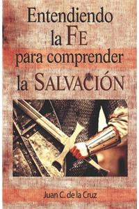 Entendiendo la Fe para comprender la Salvacion