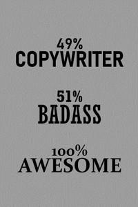 49% Copywriter 51% Badass 100% Awesome
