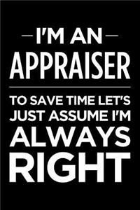 I'm an Appraiser, to Save Time Let's Just Assume I'm Always Right