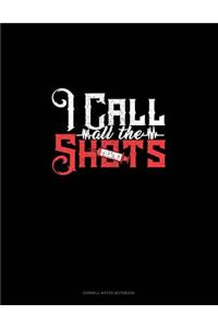 I Call All the Shots