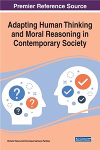 Adapting Human Thinking and Moral Reasoning in Contemporary Society