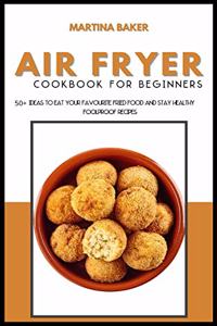 Air Fryer Cookbook For Beginners