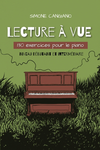 Lecture à vue: 130 exercices pour le piano (Niveau débutant et intermédiaire)