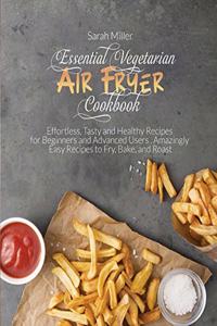 Essential Vegetarian Air Fryer Cookbook