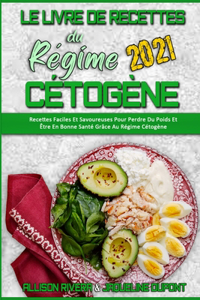 Le Livre De Recettes Du Régime Cétogène 2021