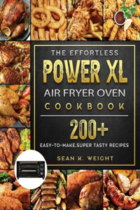 The Effortless Power XL Air Fryer Oven Cookbook