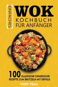 Einfaches Wok Kochbuch für Anfänger