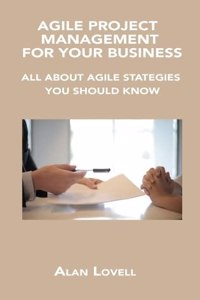 Agile Project Management for Your Business