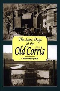 Last Days of the Old Corris, The