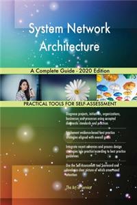 System Network Architecture A Complete Guide - 2020 Edition