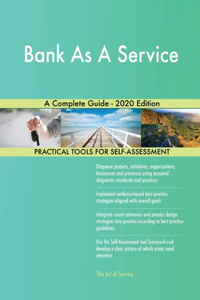 Bank As A Service A Complete Guide - 2020 Edition
