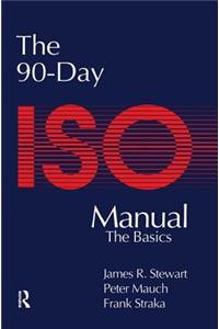 The 90-Day ISO 9000 Manual