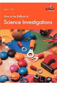 How to Be Brilliant at Science Investigations