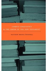 Corpus Linguistics and the Greek of the New Testament