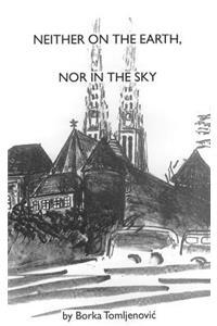 Neither on the Earth, Nor in the Sky