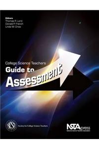 College Science Teachers Guide to Assessment