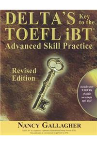 Delta's Key to the TOEFL iBT: Advanced Skill Practice [With CD (Audio)]