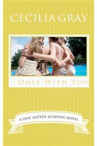 Only with You